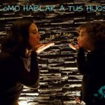 Cómo hablar a tus hijos